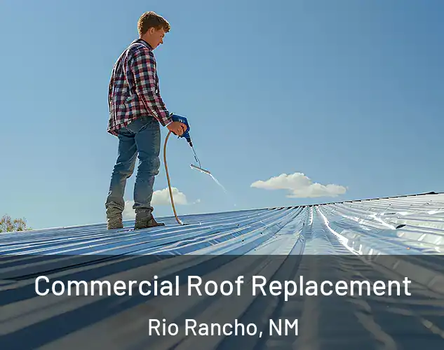  Commercial Roof Replacement Rio Rancho, NM