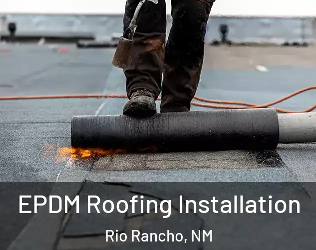  EPDM Roofing Installation Rio Rancho, NM