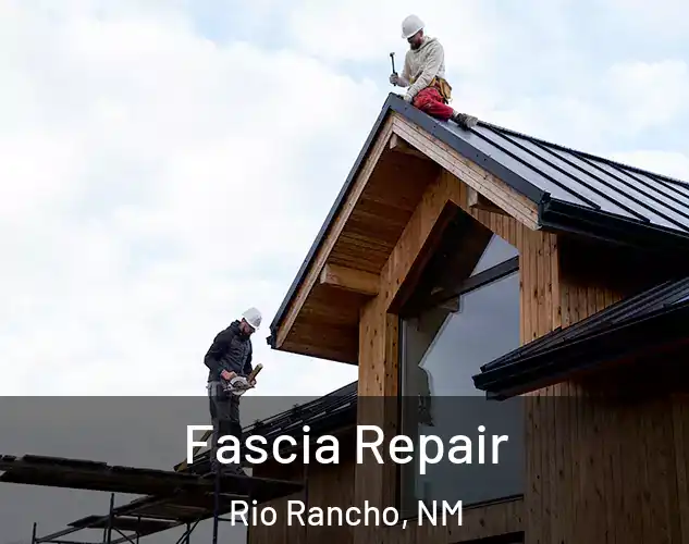  Fascia Repair Rio Rancho, NM