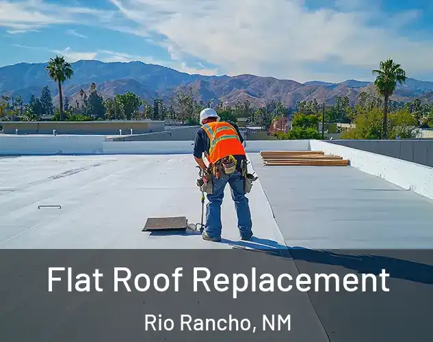 Flat Roof Replacement Rio Rancho, NM