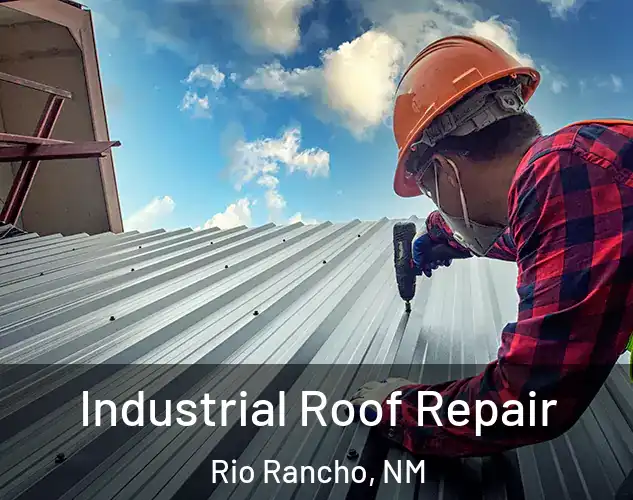  Industrial Roof Repair Rio Rancho, NM