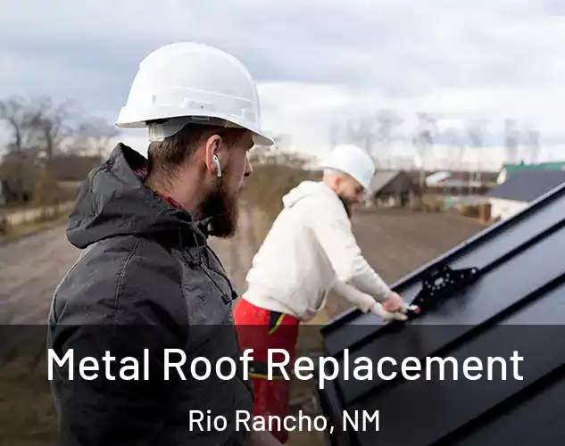  Metal Roof Replacement Rio Rancho, NM