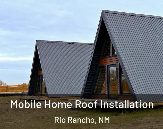  Mobile Home Roof Installation Rio Rancho, NM
