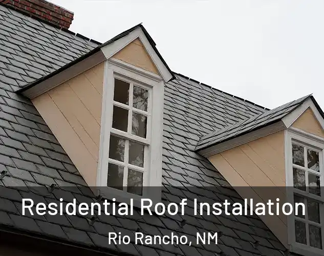  Residential Roof Installation Rio Rancho, NM