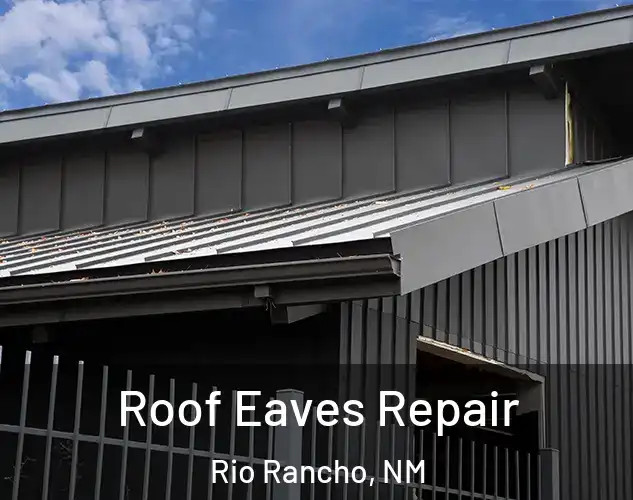  Roof Eaves Repair Rio Rancho, NM