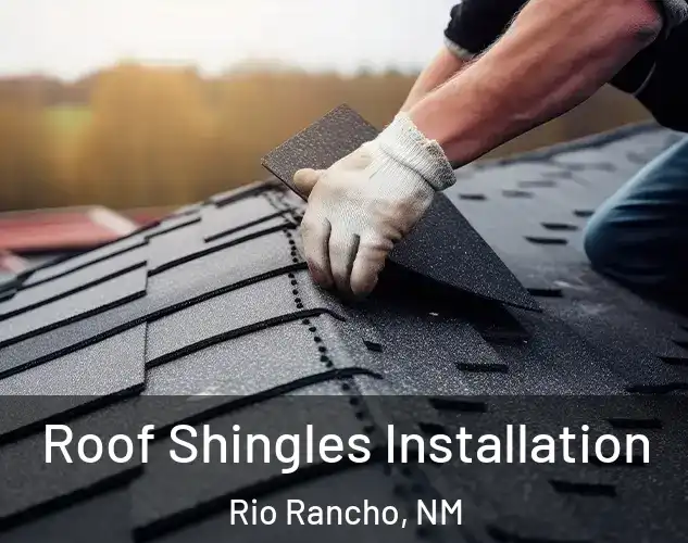  Roof Shingles Installation Rio Rancho, NM