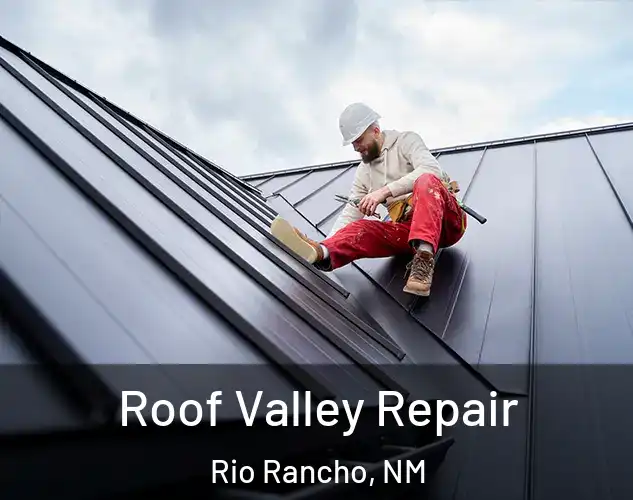  Roof Valley Repair Rio Rancho, NM