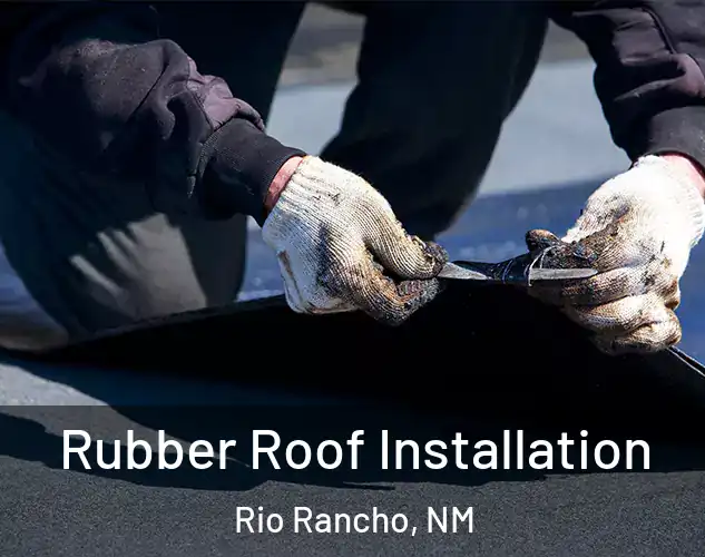  Rubber Roof Installation Rio Rancho, NM