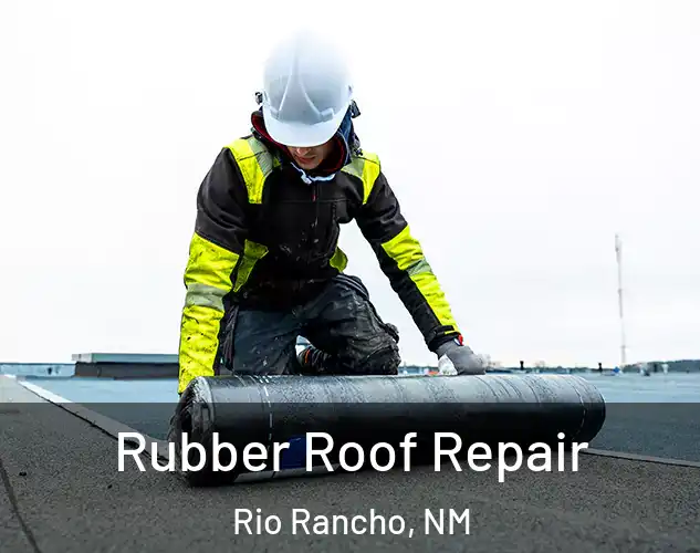 Rubber Roof Repair Rio Rancho, NM