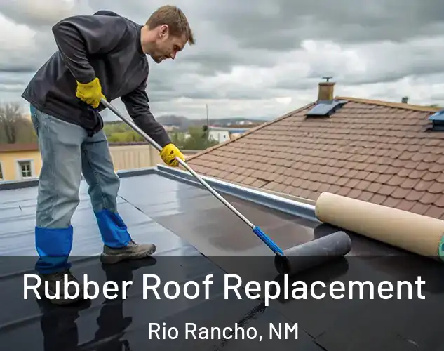  Rubber Roof Replacement Rio Rancho, NM