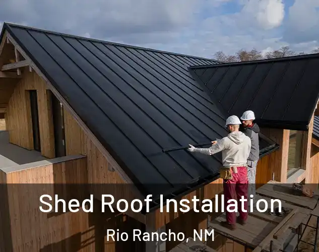  Shed Roof Installation Rio Rancho, NM