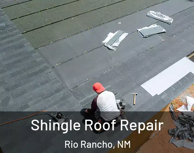  Shingle Roof Repair Rio Rancho, NM