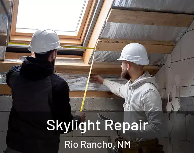  Skylight Repair Rio Rancho, NM