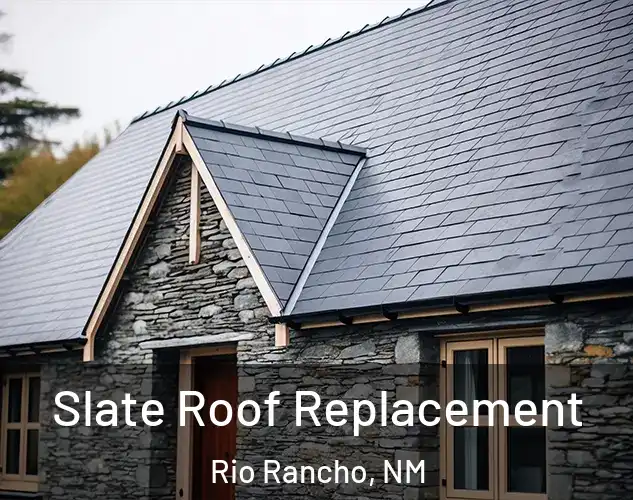  Slate Roof Replacement Rio Rancho, NM