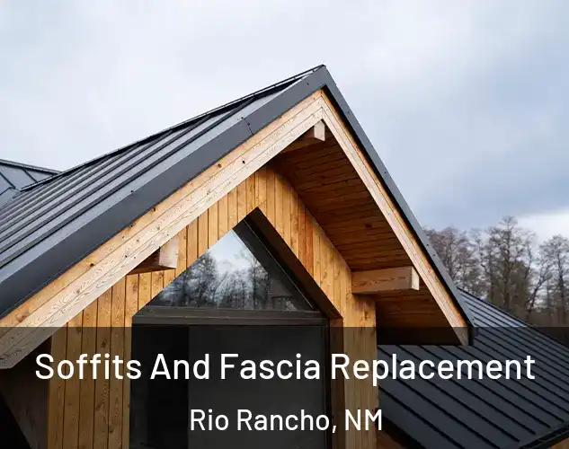  Soffits And Fascia Replacement Rio Rancho, NM