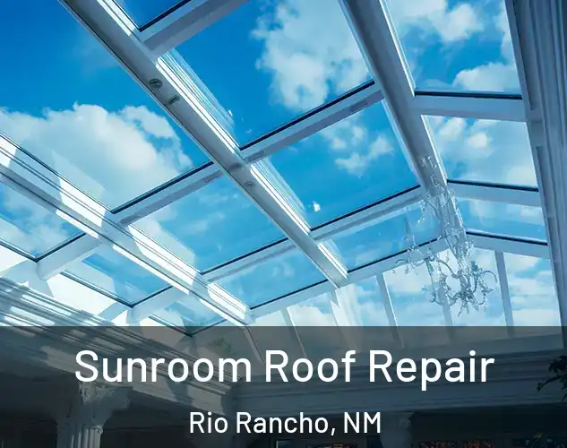  Sunroom Roof Repair Rio Rancho, NM